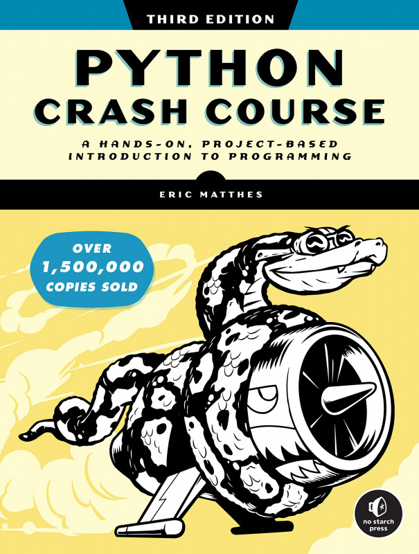 Python Crash Course, 3rd Edition: A Hands-On, Project-Based Introduction to Programming 3rd